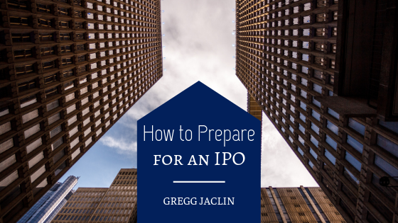 How To Prepare For An Ipo Gregg Jaclin