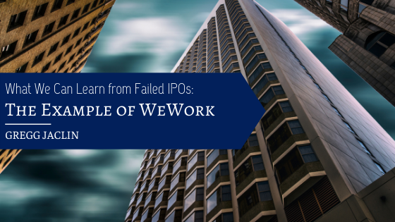 What To Learn From Failed Ipos Wework Gregg Jaclin